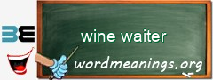 WordMeaning blackboard for wine waiter